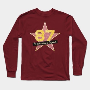 87th Birthday Gifts - 87 Years old & Already a Legend Long Sleeve T-Shirt